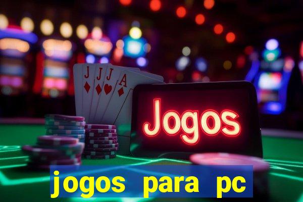 jogos para pc gratis windows 7